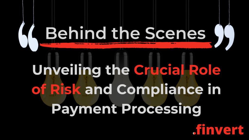 Role of Risk and Compliance in Payment Processing